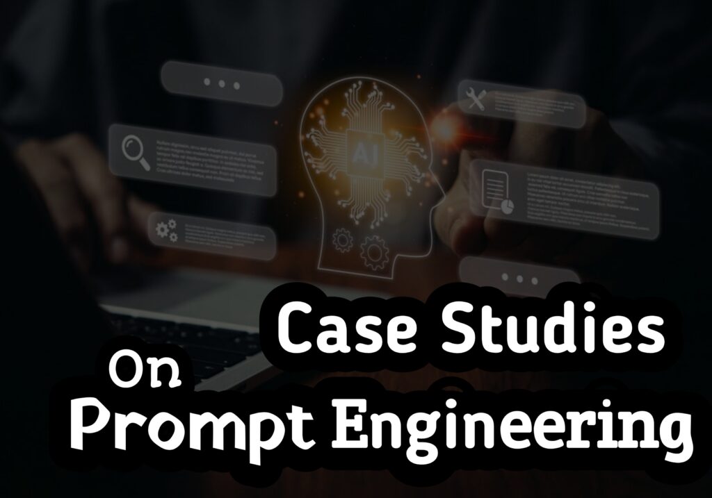 Prompt engineering case studies